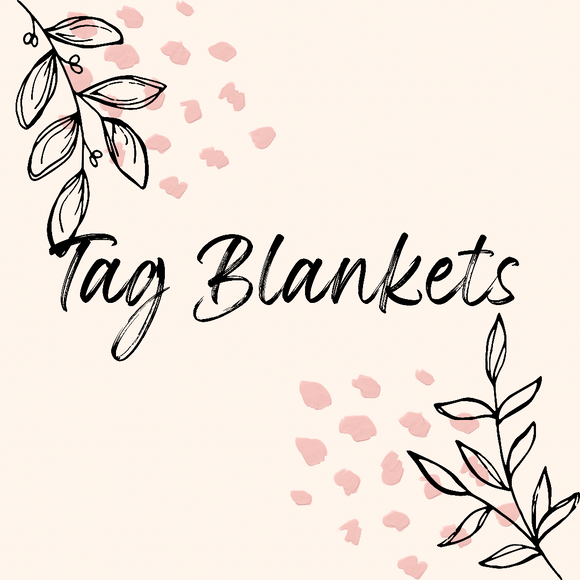 Tag Blankets